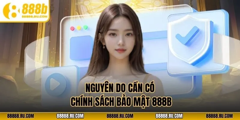 Nguyên do cần có chính sách bảo mật 888B