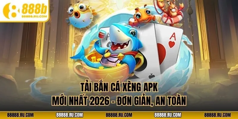 Tải bắn cá xèng apk mới nhất